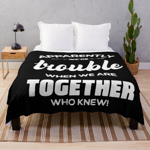 Item preview, Apparently We're Trouble When We Are Together Who Knew designed and sold by ambaart.