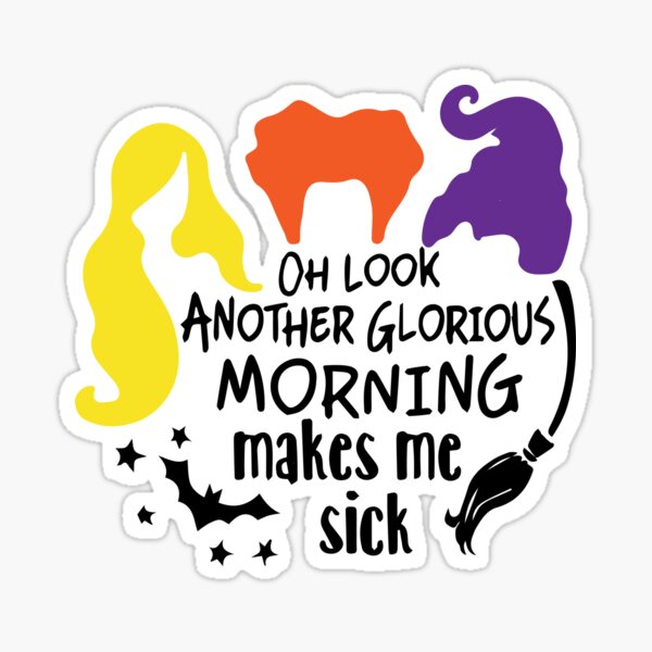 Item preview, Oh Look Another Glorious Monring Makes Me sick designed and sold by vergineeyou.
