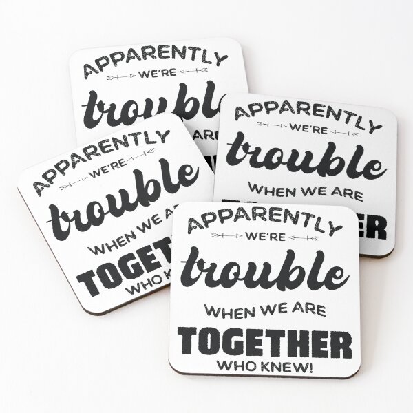 Item preview, Apparently We're Trouble When We Are Together Who Knew designed and sold by ambaart.