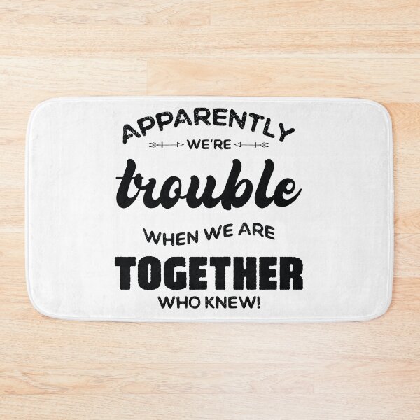 Item preview, Apparently We're Trouble When We Are Together Who Knew designed and sold by ambaart.