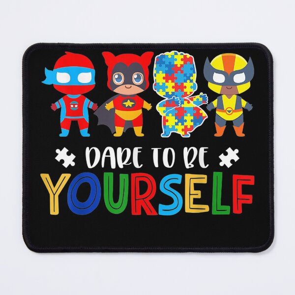 Item preview, Dare to be yourself Autism Awarenessuperheroes designed and sold by RomishiAurra.