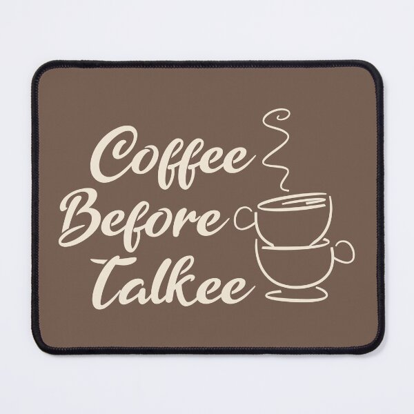 Item preview, Coffee before talkee - Funny coffee quotes - Coffee lovers gift for international coffee day designed and sold by Alice-Elgawi.