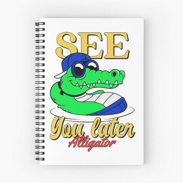 Item preview, See you later alligator designed and sold by max-art-lvl.