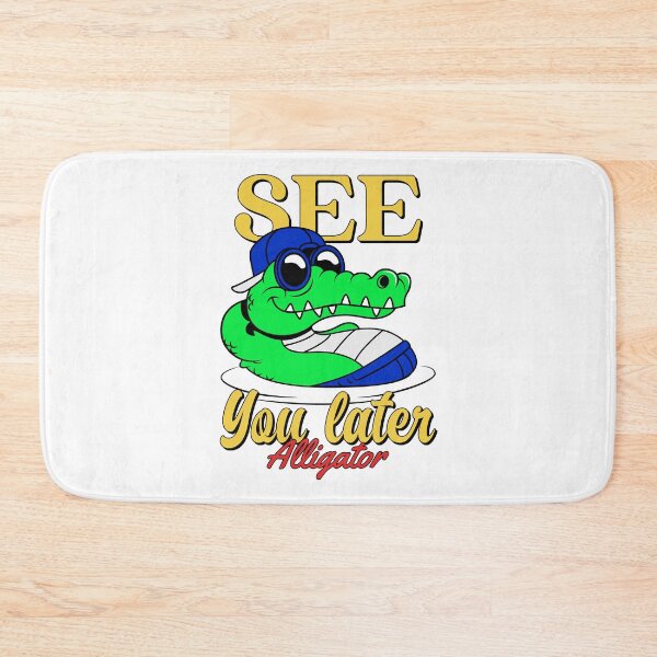 Item preview, See you later alligator designed and sold by max-art-lvl.
