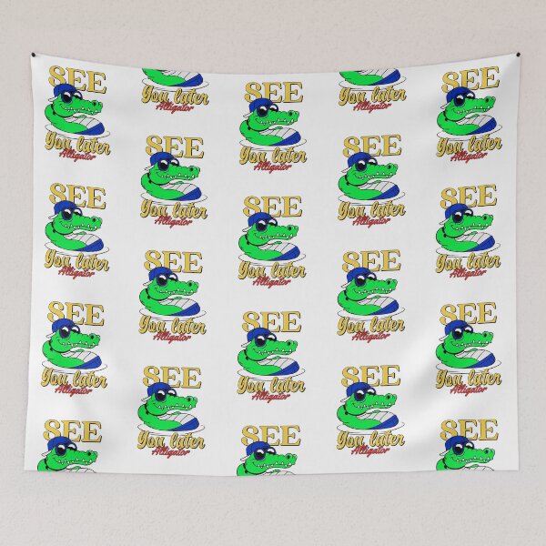 Item preview, See you later alligator designed and sold by max-art-lvl.