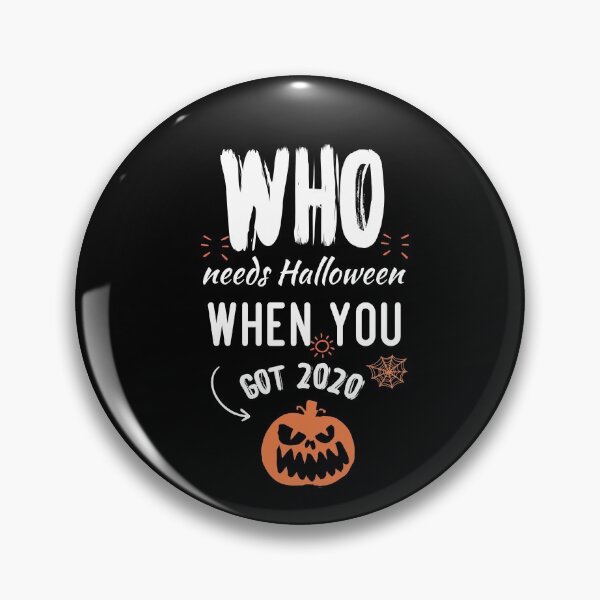 Item preview, Who needs Halloween when you got 2020  designed and sold by Brother's Clothing.