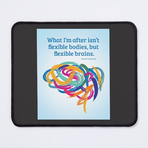 Item preview, Feldenkrais Quote: Flexible brains designed and sold by Future Life Now Online.