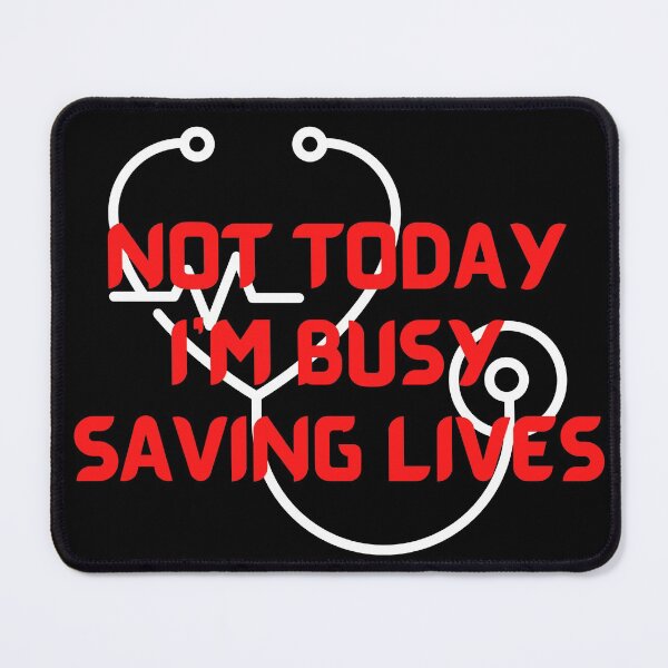 Item preview, NOT TODAY I'M BUSY SAVING LIVES, FIRST RESPONDERS designed and sold by JoesCornerStore.