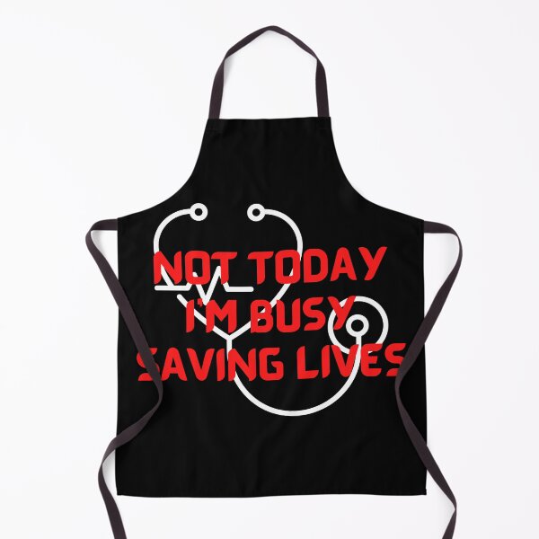 Item preview, NOT TODAY I'M BUSY SAVING LIVES, FIRST RESPONDERS designed and sold by JoesCornerStore.