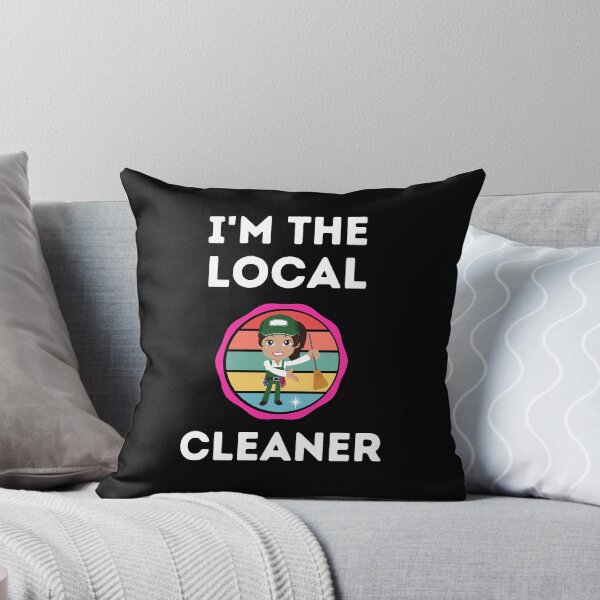 Item preview,  I'm The Local  Cleaner - Professional Cleaner designed and sold by Einstein12345.
