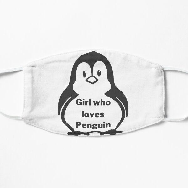 Girl Who loves Penguin - Funny Penguin Flat Mask