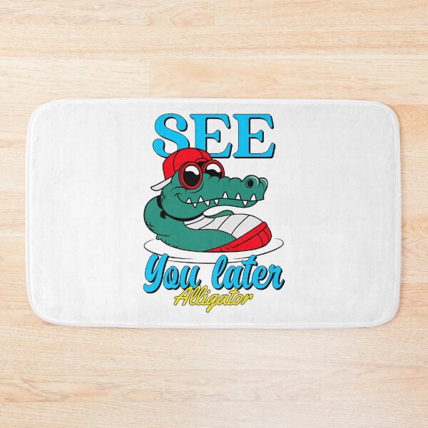Item preview, See you later alligator designed and sold by max-art-lvl.