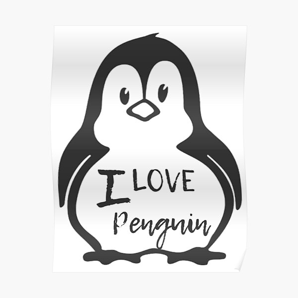 I LOVE Penguin - Funny Penguin Poster