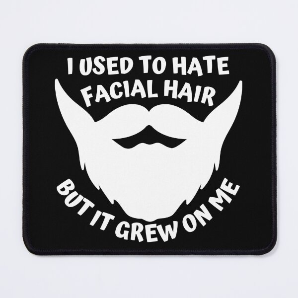 Item preview, I used to hate facial hair but it grew on me designed and sold by Caregiverology.