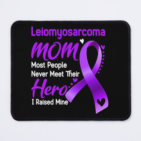 Item preview, Leiomyosarcoma Mom Most People Never Meet Their Hero I Raise Mine designed and sold by hvoid41.
