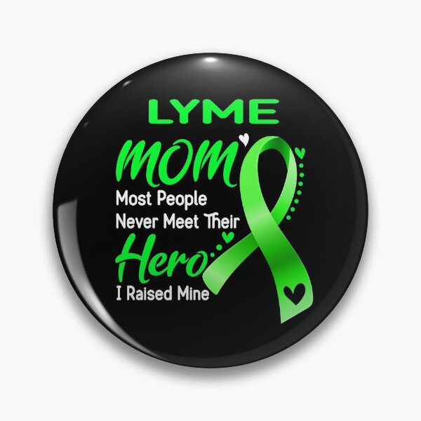 Item preview, LYME Mom Most People Never Meet Their Hero I Raise Mine designed and sold by hvoid41.