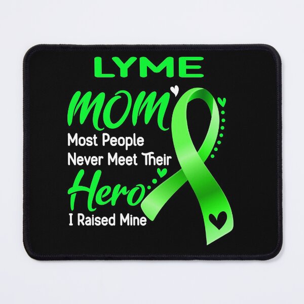 Item preview, LYME Mom Most People Never Meet Their Hero I Raise Mine designed and sold by hvoid41.