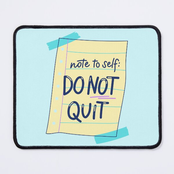 Item preview, Note to self: do not quit designed and sold by MyLucidDreams.