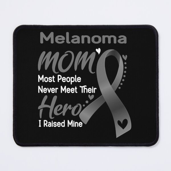 Item preview, Melanoma Mom Most People Never Meet Their Hero I Raise Mine designed and sold by hvoid41.