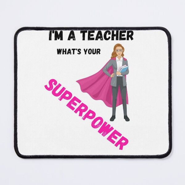 Item preview, I'M A TEACHER WHATS YOUR SUPERPOWER designed and sold by Clurixious.