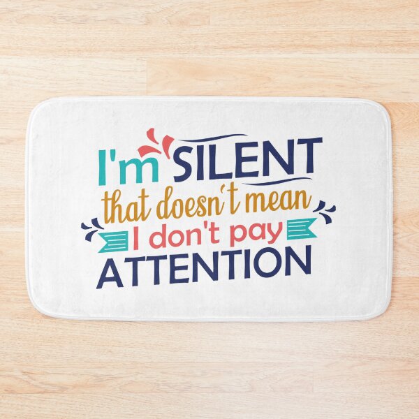 Item preview, I am Silent That Doesn't Mean I Don't Pay Attention designed and sold by SuperCutsTshirt.