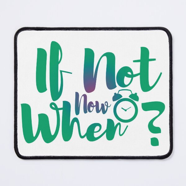 Item preview, If Not Now Then When designed and sold by SuperCutsTshirt.