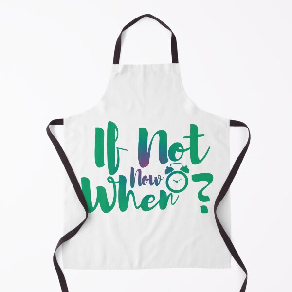 Item preview, If Not Now Then When designed and sold by SuperCutsTshirt.