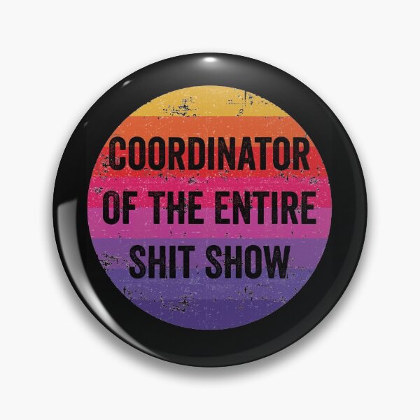 Item preview, Coordinator Of The Entire Shit Show | Retro Coordinator Of The Entire Shit Show designed and sold by NewDayDesigns.