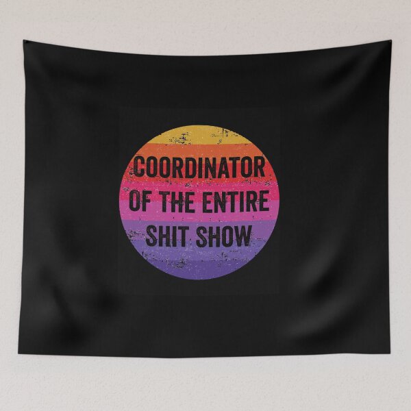 Item preview, Coordinator Of The Entire Shit Show | Retro Coordinator Of The Entire Shit Show designed and sold by NewDayDesigns.