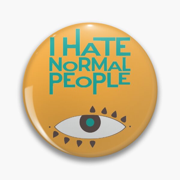 Item preview, i hate normal people designed and sold by MendesMay.