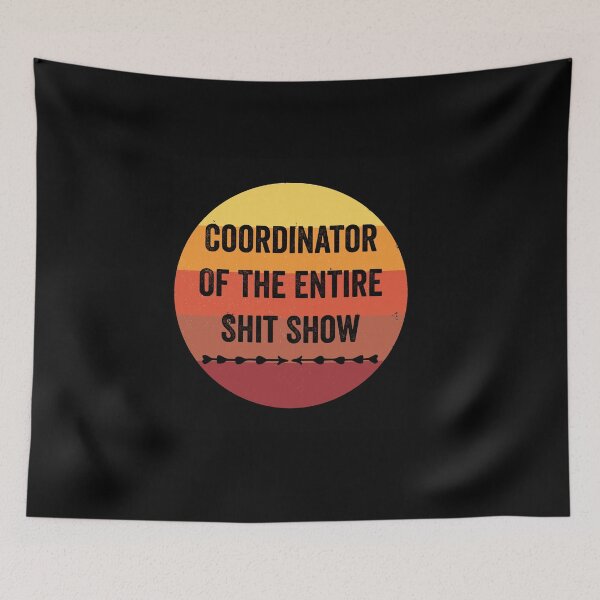 Item preview, Coordinator Of The Entire Shit Show | Vintage Coordinator Of The Entire Shit Show designed and sold by NewDayDesigns.