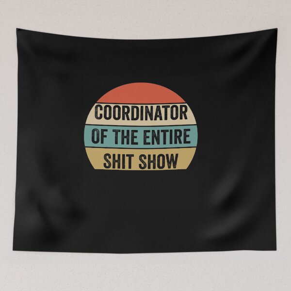 Item preview, Coordinator Of The Entire Shit Show | Vintage Retro Coordinator Of The Entire Shit Show designed and sold by NewDayDesigns.