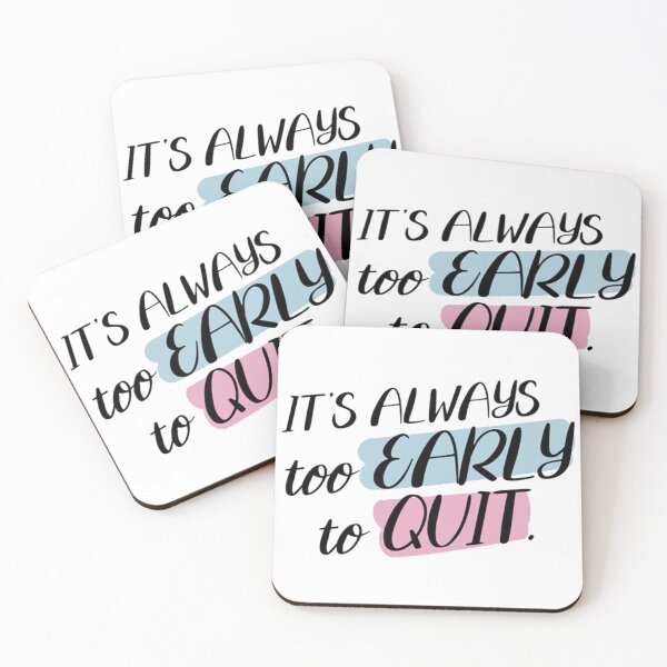 Item preview, It's Always Too Early To Quit designed and sold by SuperCutsTshirt.
