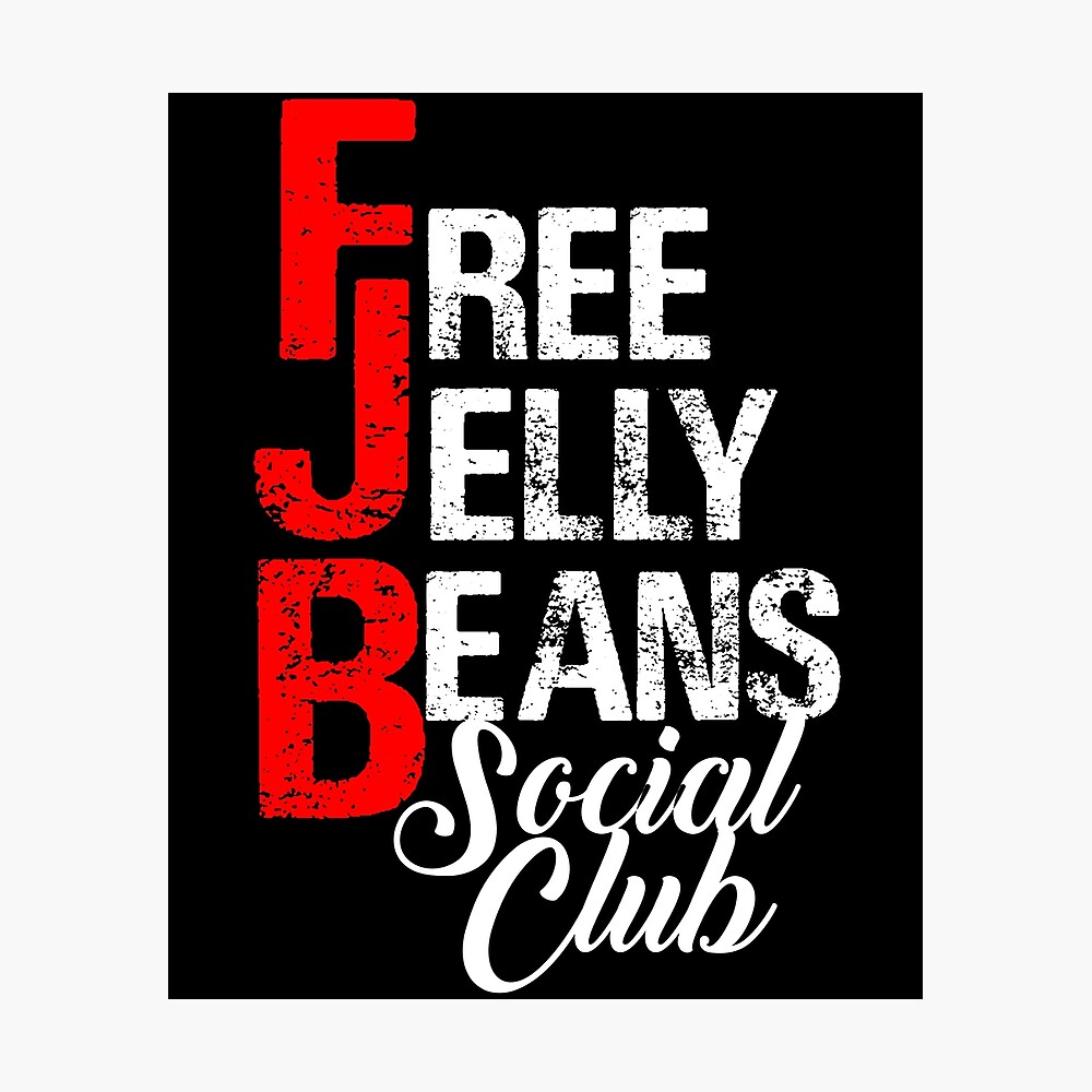 fjb - Free Jelly Beans Social Club - #FJB - F joe biden - F#*k Joe Biden