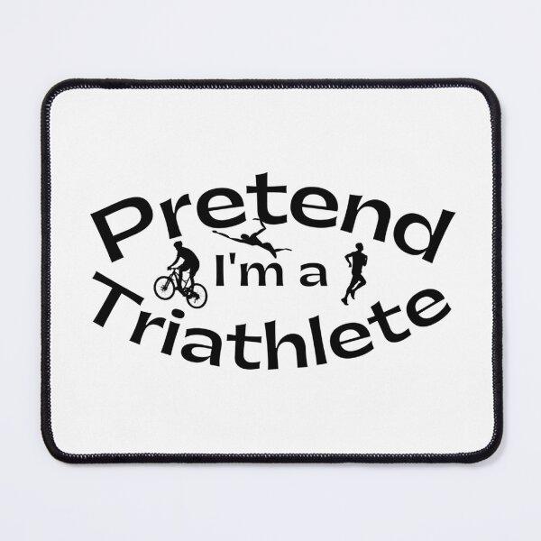 Item preview, Pretend I'm A Triathlete - Funny Triathlete Beginner designed and sold by Sonatablue.