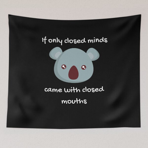 Item preview, If only closed minds came with closed mouths designed and sold by Clurixious.