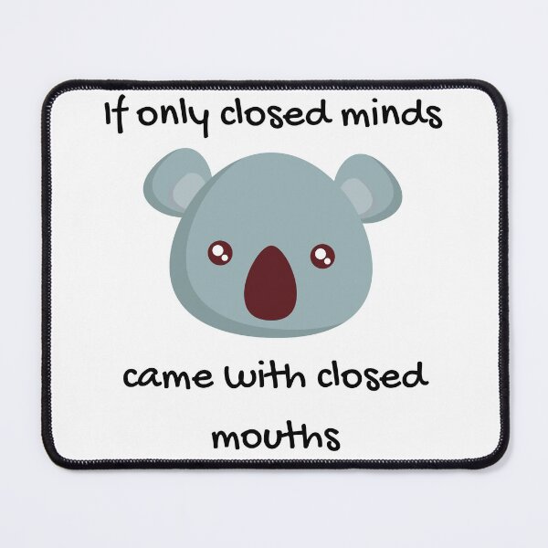Item preview, If only closed minds came with closed mouths designed and sold by Clurixious.