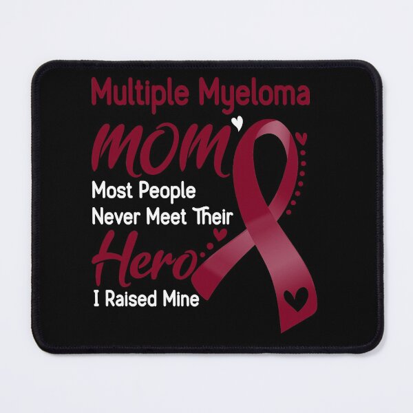 Item preview, Multiple Myeloma Mom Most People Never Meet Their Hero I Raise Mine designed and sold by hvoid41.