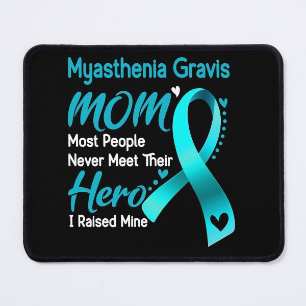 Item preview, Myasthenia Gravis Mom Most People Never Meet Their Hero I Raise Mine designed and sold by hvoid41.