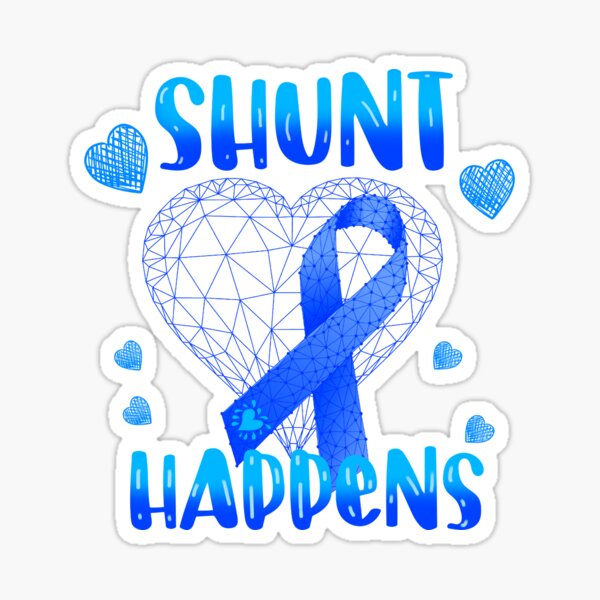 Shunt Happens Heart Hydrocephalus Awareness Hydrocephalus Awareness Month Sticker For Sale 8994