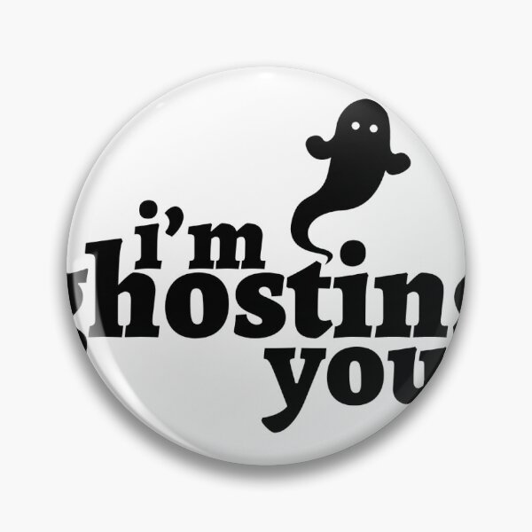 Item preview, i'm ghosting you  designed and sold by designsbykaitb.
