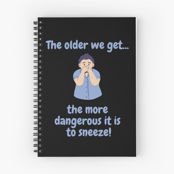 Item preview, The older we get the more dangerous it is to sneeze! designed and sold by CheryleaDesigns.