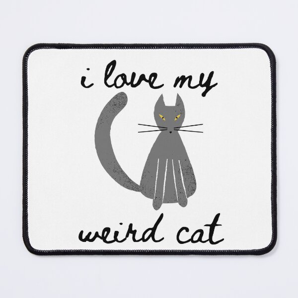 Item preview, I love my weird cat designed and sold by uranus-art.