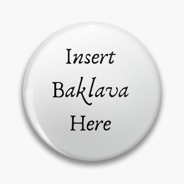 Item preview, Insert Baklava Here designed and sold by Mamalia.