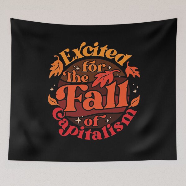 Item preview, Excited for the Fall of Capitalism designed and sold by cyberlight.