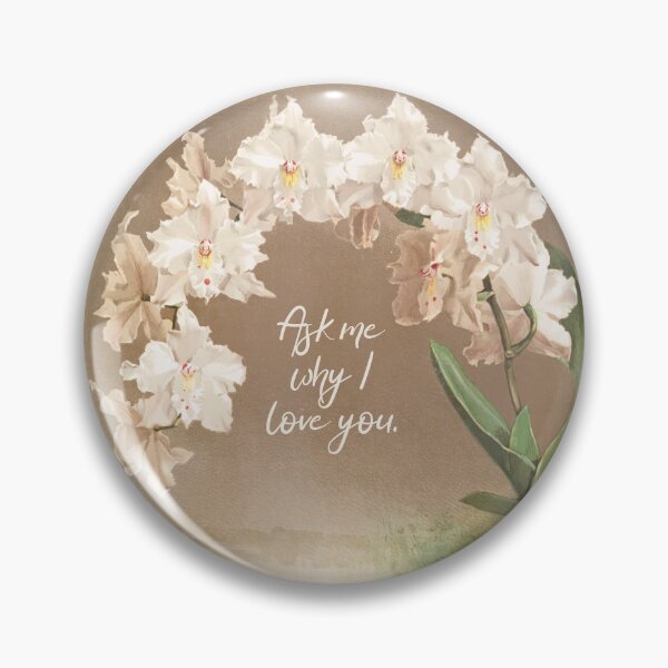 Item preview, Ask me why I love you orchid design designed and sold by leadwithart.