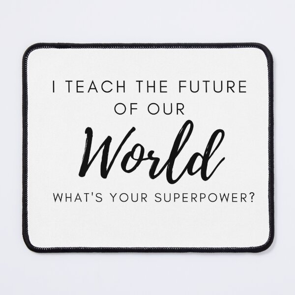 Item preview, I Teach The Future Of Our World designed and sold by Ava Rozalinda.