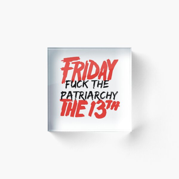 Item preview, Friday Fuck the Patriarchy the 13th designed and sold by crownvictoria23.