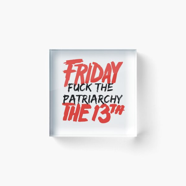 Item preview, Friday Fuck the Patriarchy the 13th designed and sold by crownvictoria23.