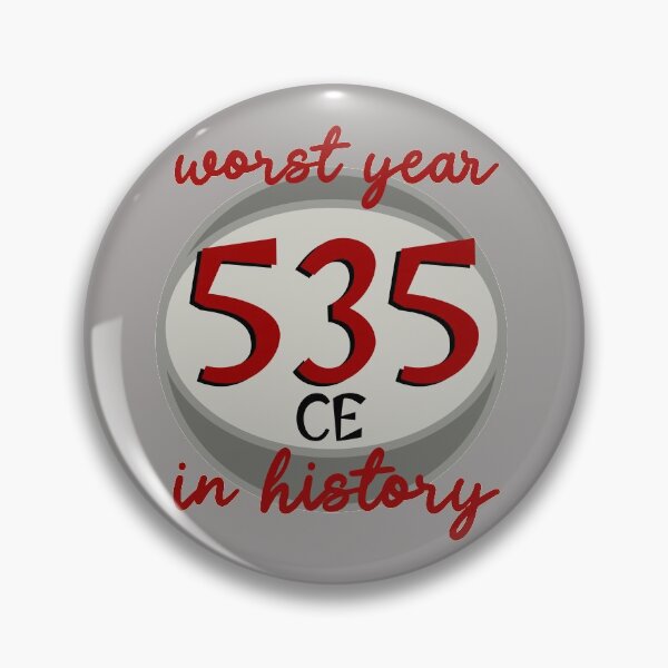 Item preview, 535 CE worst year in history  designed and sold by sandpiperstudio.